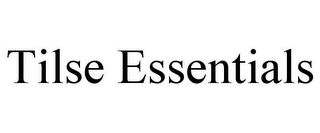 TILSE ESSENTIALS