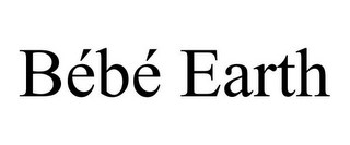 BÉBÉ EARTH