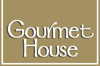 GOURMET HOUSE