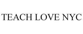 TEACH LOVE NYC