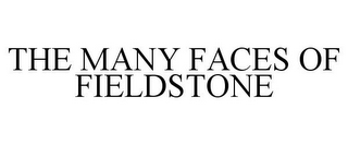 THE MANY FACES OF FIELDSTONE