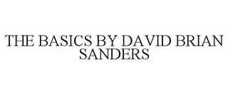 THE BASICS BY DAVID BRIAN SANDERS