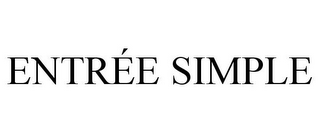 ENTRÉE SIMPLE
