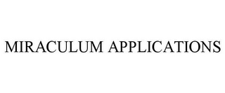 MIRACULUM APPLICATIONS