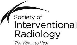 SOCIETY OF INTERVENTIONAL RADIOLOGY THEVISION TO HEAL