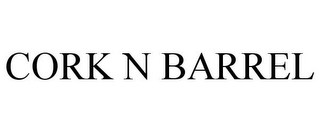 CORK N BARREL