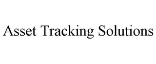 ASSET TRACKING SOLUTIONS