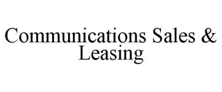 COMMUNICATIONS SALES & LEASING