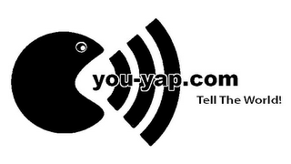 YOU-YAP.COM TELL THE WORLD!