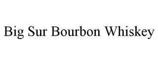 BIG SUR BOURBON WHISKEY