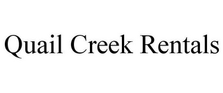 QUAIL CREEK RENTALS