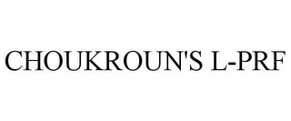 CHOUKROUN'S L-PRF