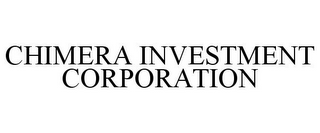 CHIMERA INVESTMENT CORPORATION