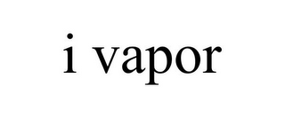 I VAPOR