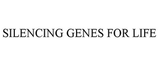 SILENCING GENES FOR LIFE