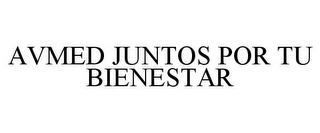 AVMED JUNTOS POR TU BIENESTAR