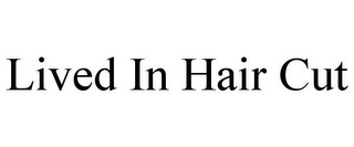 LIVED IN HAIR CUT