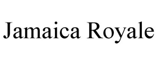 JAMAICA ROYALE
