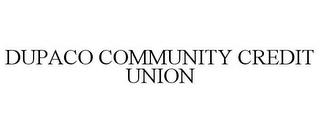 DUPACO COMMUNITY CREDIT UNION