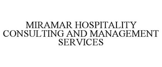 MIRAMAR HOSPITALITY CONSULTING AND MANAGEMENT SERVICES
