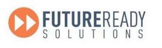 FUTUREREADY SOLUTIONS