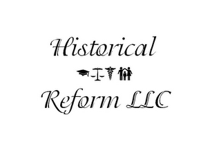 HISTORICAL REFORM LLC