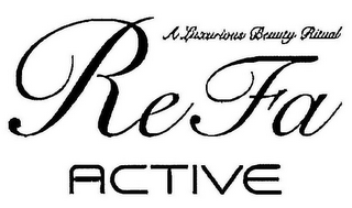 REFA ACTIVE A LUXURIOUS BEAUTY RITUAL