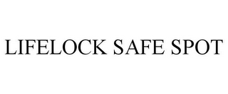 LIFELOCK SAFE SPOT