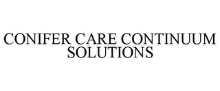 CONIFER CARE CONTINUUM SOLUTIONS