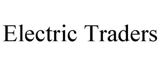 ELECTRIC TRADERS