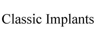 CLASSIC IMPLANTS