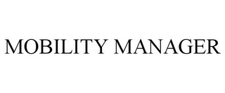 MOBILITY MANAGER