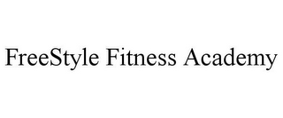 FREESTYLE FITNESS ACADEMY