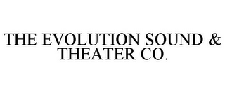 THE EVOLUTION SOUND & THEATER CO.