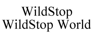 WILDSTOP WILDSTOP WORLD