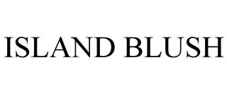ISLAND BLUSH
