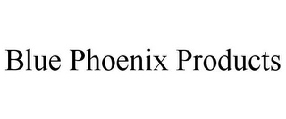 BLUE PHOENIX PRODUCTS