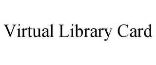 VIRTUAL LIBRARY CARD