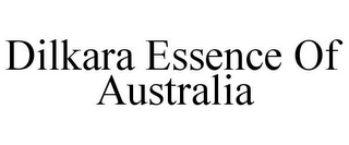 DILKARA ESSENCE OF AUSTRALIA