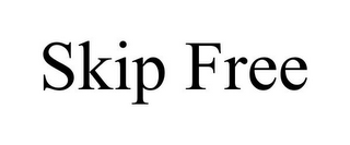 SKIP FREE