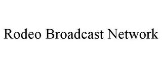 RODEO BROADCAST NETWORK