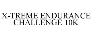 X-TREME ENDURANCE CHALLENGE 10K