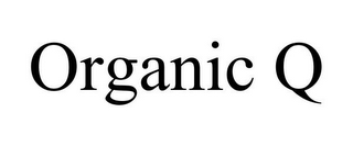 ORGANIC Q