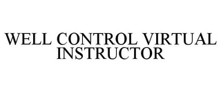 WELL CONTROL VIRTUAL INSTRUCTOR