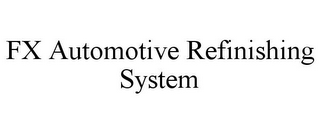 FX AUTOMOTIVE REFINISHING SYSTEM