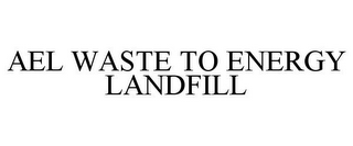 AEL WASTE TO ENERGY LANDFILL