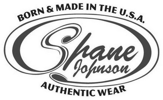 SHANE JOHNSON BORN & MADE IN THE USA AUTHENTIC WEAR