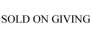 SOLD ON GIVING