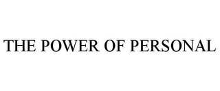 THE POWER OF PERSONAL