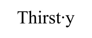 THIRST·Y